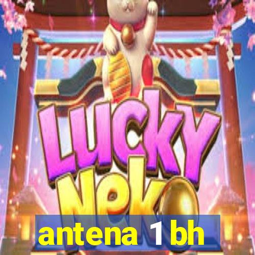 antena 1 bh